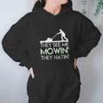 They See Me Mowin They Hatin Lawn Mower Funny Gifts Saying Hoodie Gifts for Women