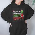 Youre A Mean One Mister Grinch Hoodie Gifts for Women