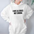 I Have Allergies Not Coro Funny Social Distancing Gift Hoodie Gifts for Women