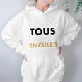 Allez Tous Vous Faire Enculer Hoodie Gifts for Women