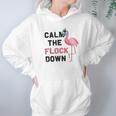 Calm The Flock Down Social Distancing Hoodie Gifts for Women