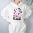 Cheshire Cat We Are All Mad Here Hoodie Gifts for Women