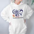 Colt 45 Works Every Time Hoodie Gifts for Women