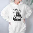 Because Daryl Said So Hoodie Gifts for Women