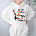 The Dr Seuss I Will Drink Fireball Here Or There I Will Drink Fireball Everywhere Hoodie Gifts for Women