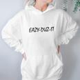 Eazy-Duz-It T-Shirts Hoodie Gifts for Women