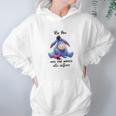 Eeyore Be You And The World Will Adjust Shirt Hoodie Gifts for Women