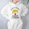 Elect A Clown Expect A Circus Hoodie Gifts for Women