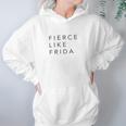 Fierce Like Frida Hoodie Gifts for Women