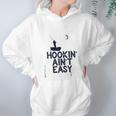 Hookin Aint Easy Hoodie Gifts for Women