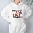 I Like Ike Hoodie Gifts for Women