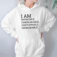 I Am Invincible Unbreakable Unstoppable Unshakable Hoodie Gifts for Women