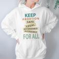 Keep Abortion Safe Legal Affordable Protect Roe Hoodie Gifts for Women