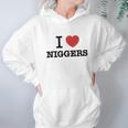 I Love Niggers Hoodie Gifts for Women