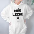 Mas Leche Spanish More Milk Hoodie Gifts for Women