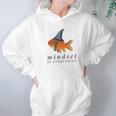 Mindset Motivational Quote Cute Goldfish Shark Hoodie Gifts for Women