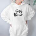 Nasty Woman Gift Nasty Woman Hoodie Gifts for Women