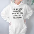 I Do Not Spew I Enunciate Them Clearly Good Gift Hoodie Gifts for Women