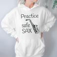 Practice Safe Sax Funny Saxophone Hoodie Gifts for Women