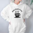 Shu Duh Fuh Cup Funny Hoodie Gifts for Women