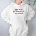 Be A Slut Do Whatever You Want Hoodie Gifts for Women