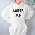 Sobriety Sober Af Hoodie Gifts for Women