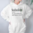 Starbucks The Glue Holding This 2020 Shitshow Together Shirt Hoodie Gifts for Women