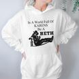 In A World Full Of Karens Be A Beth Hoodie Gifts for Women