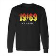 1969 Ac Dc Classic Birthday Rock And Legend Long Sleeve T-Shirt