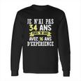 34 Years Birthday Gift For Humour Je Nai Pas 34 Gift Long Sleeve T-Shirt