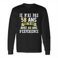 58 Years Birthday Gift For Humour Je Nai Pas 58 Gift Long Sleeve T-Shirt