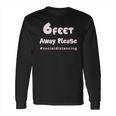 6 Feet Away Please Social Distancing Hastag Long Sleeve T-Shirt