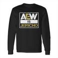 Aew Is Jericho Long Sleeve T-Shirt