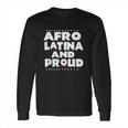 Afro Latin Pride Shirt Afro Latina Gift Long Sleeve T-Shirt