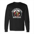 Aint No Laws When You Are Drinking With Claus Funny Long Sleeve T-Shirt