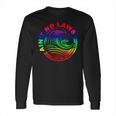 Aint No Laws When Your Drinking Claws Long Sleeve T-Shirt