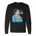 Alexandria Ocasio Cortez Powerful Woman Long Sleeve T-Shirt