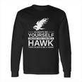 Always Be Yourself Hawk Gift Long Sleeve T-Shirt