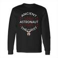 Ancient Astronaut Theorist Conspiracy Theory Alien Lover Long Sleeve T-Shirt