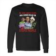 We Have Anger Issues And A Serious Dislike For Stupid People Jeff DunhamShirt Long Sleeve T-Shirt