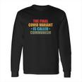 Anti Communism The Final Covid Variant Is Called Communism Long Sleeve T-Shirt