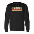 Aubree Gift Name Personalized Retro Vintage 80S 90S Long Sleeve T-Shirt