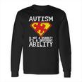 Austim A Diffrent Ability Long Sleeve T-Shirt