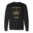 Awesome Wow The Hat Of The King TeeShirt Long Sleeve T-Shirt