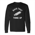 Back That Thing Up Computer Rap Lyrics Long Sleeve T-Shirt