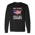 Back To Back World War Champs Usa Long Sleeve T-Shirt