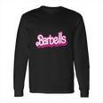 Barbell Barbie Long Sleeve T-Shirt