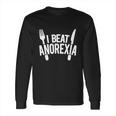 I Beat Anorexia Big Long Sleeve T-Shirt