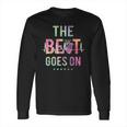 The Beat Goes On Long Sleeve T-Shirt