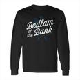 Bedlam At The Bank Long Sleeve T-Shirt